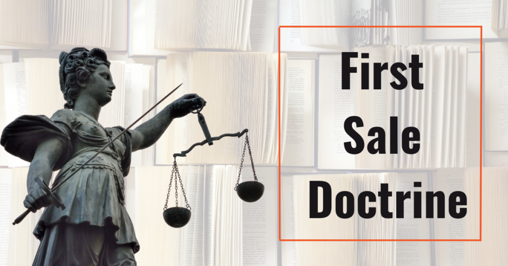 First Sale Doctrine: What You Need to Know